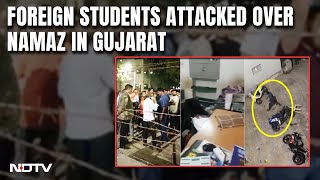 Mob Attacks Foreign Students Over Namaz Inside Gujarat Hostel, 5 Injured