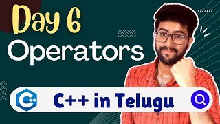 Day 6 : Operators in C++ | C++/Cpp Course in Telugu | Vamsi Bhavani