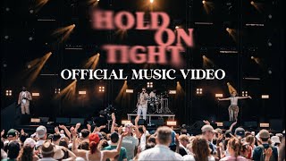 Hold On Tight - Official Music Video