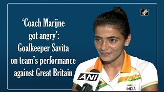 ‘Coach Marijne got angry’: Goalkeeper Savita on team’s performance against Great Britain