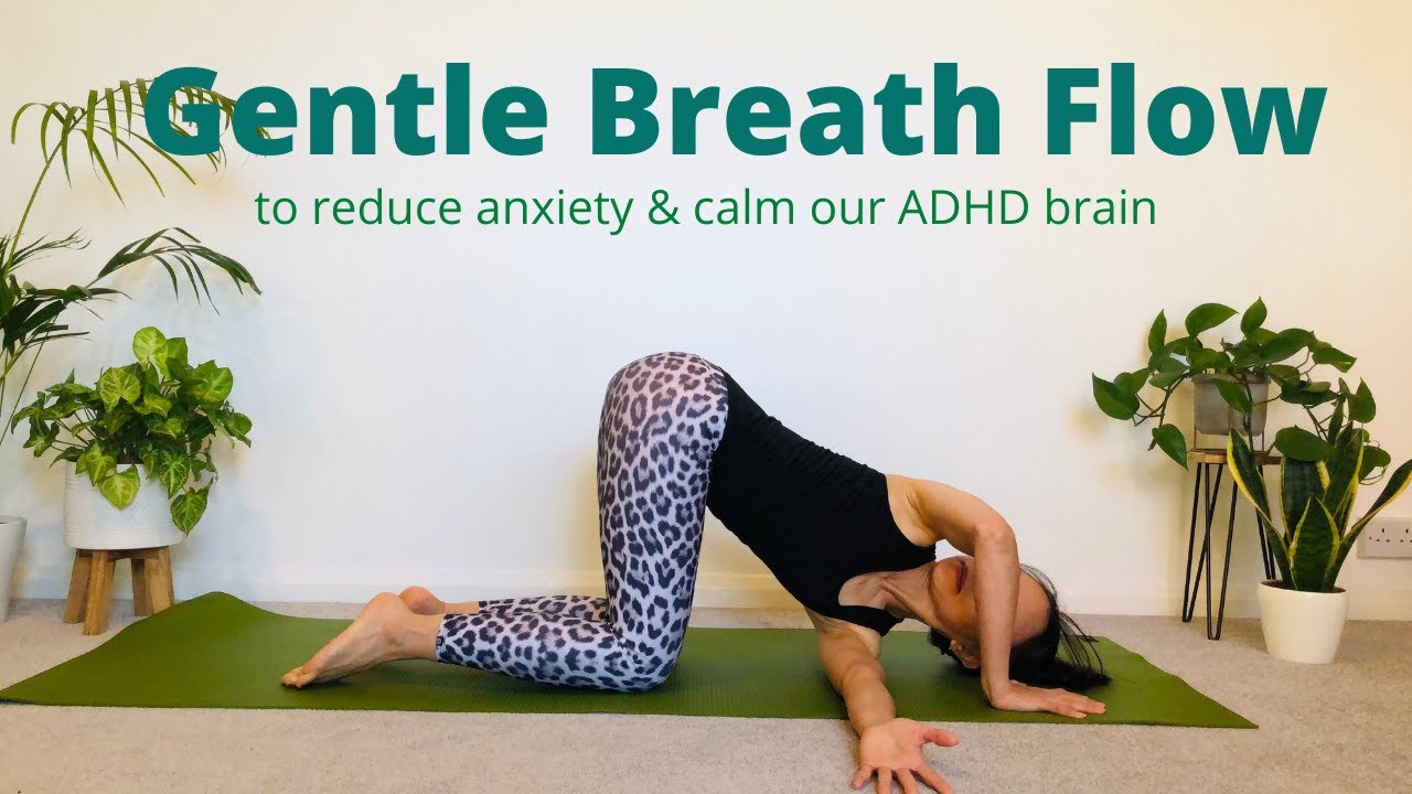 How To Reduce Anxiety & Calm Our ADHD Brain With Gentle Breath Yoga ...