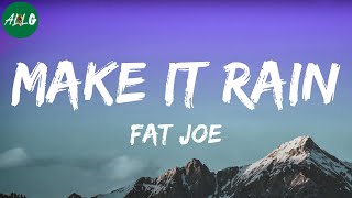 Fat Joe - Make It Rain