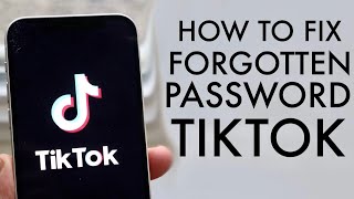 How To FIX Forgotten Password On TikTok! (2021)