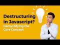Mastering Destructuring in JavaScript: Simplify Your Code Like a Pro | JavaScript Destructuring