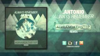 Always Remember (Adrianoathstep Remix) - .antonio (TRAP remix)