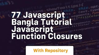 77 javascript bangla tutorial javascript function closures