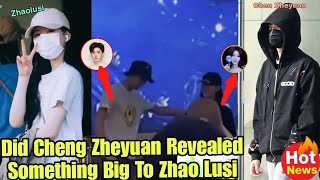 Did Cheng Zheyuan Said Something Big To Zhao Lusi