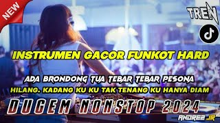 DUGEM NONSTOP 2024‼️FUNKOT HARD FULL INSTRUMEN‼️DJ ADA BRONDONG TUA