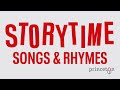 Storytime Songs & Rhymes: 