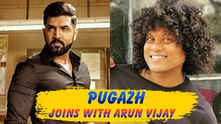 Cook With Comali Fame Pugazh Joins With Arun Vijay's Next Movie
