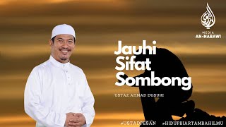 Jauhi Sifat Sombong | Ustaz Ahmad Dusuki Abd Rani #USTAD