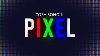 COSA SONO I PIXEL | Capire la Grafica