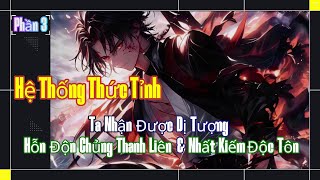 Phần 3 I  Ước Hẹn 3 Năm Kết Thúc - Hệ Thống Liền Thức Tỉnh Hỗn Độn Chủng Thanh Liên I TiênTử Review.