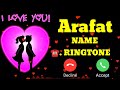 Arafat naam ka ringtone/Love ringtone gana/Hindi ringtone/Name Call Ringtone/No Copyright song