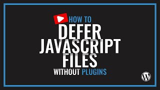 How to Defer Load Javascript files on a WordPress website without using any plugins