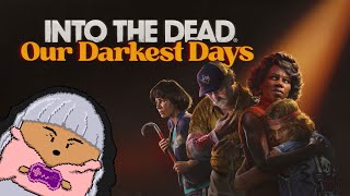 Into the Dead: Our Darkest Days DEMO Playthrough [1] | No Commentary (Daphne & Penny)