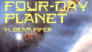 Four Day Planet ♦ By H. Beam Piper ♦ (Science Fiction) ♦ Full Audiobook
