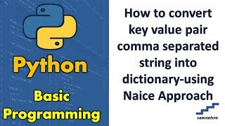 How to convert key value pair comma separated string into dictionary-using Naice Approach