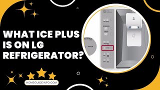 What Ice Plus is on LG Refrigerator | Ice Plus LG Fridge