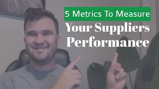 5 Best Metrics to Measure your Suppliers Performance