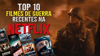 MELHORES FILMES DE GUERRA RECENTES NA NETFLIX - TOP 10 FILMES DE GUERRA NETFLIX - Viagem na Historia