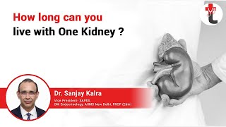 How long can you live with One Kidney | | आप एक किडनी के साथ कब तक रह सकते हैं?