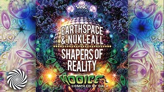 Earthspace \u0026 Nukleall - Shapers Of Reality