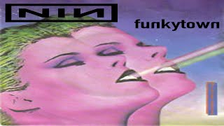 Nine Inch Nails - Closer But Its Funkytown By Lipps Inc