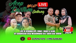 🔴LIVE STREAMING ACEP DARTAM GROUP SUBANG  ll  BPK.  UMAR / WAKIL & IBU JAJAH  MEKARWANGI - BOGOR