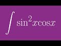 How to integrate sin^2xcosx