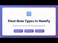 NumPy Float Data Types: float16 vs float32 vs float64 Explained with Examples