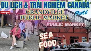 🇨🇦 VANCOUVER | GRANDVILLE PUBLIC MARKET| CHỢ HẢI SẢN | MÓN ĂN NGON ở CHINA TOWN BBQ VANCOUVER