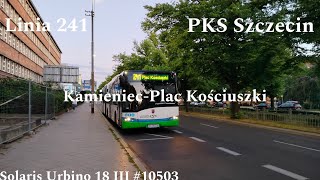 Szczecin Linia 241 Kamieniec-Plac Kościuszki Solaris Urbino 18 III #10503