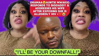 DRAMAA😮AUNTIE MWAKIO RESPONDS TO BIGDADDY \u0026 ADDRESSES HIS WIFE AFTER EXPOSING SHE IS ALLEGEDLY HIV +