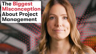 The Biggest Misconception about Project Management | NVISION