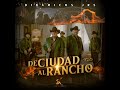 de ciudad al rancho