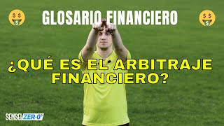 ¿QUÉ ES EL ARBITRAJE FINANCIERO? - Glosario Financiero