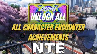 How to Unlock All Character Encounter Achievements in NTE 1.0