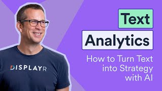 Text Analytics: Quickly turn text into strategy with AI