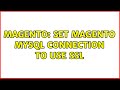 Magento: Set Magento MySQL Connection to use SSL (2 Solutions!!)