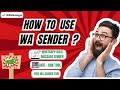 How to use WA Sender? | WhatsApp Bulk Message Sender Free Tool