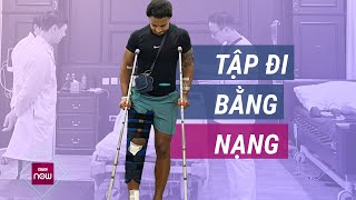 Tin vui: Nguyễn Xuân Son bắt đầu tập đi bằng nạng, đã đi được 10% hành trình hồi phục | VTC Now