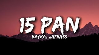 Bayka, Jafrass - 15 Pan (Lyrics)