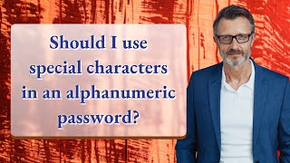 Should I use special characters in an alphanumeric password?