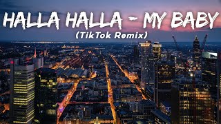 HALLA HALLA - My baby | Ft. DJ Ayang [Remix Ufuk Kaplan] (TikTok Remix) LMH 🎧