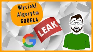 Wyciekł Algorytm Google Search - i mają z czego się spowiadać.