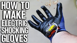 How To Make Electric Shocking Gloves