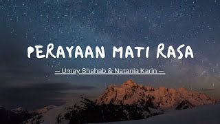 Umay Shahab & Natania Karin - Perayaan Mati Rasa (Lirik Video)