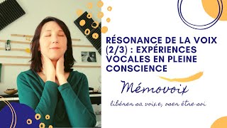 Résonance de la voix (2/3) : pratique vocale et corporelle en pleine conscience