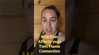 Why Fear Affects your Twin Flame connection